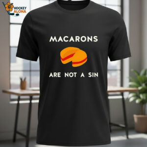 Macarons Are Not A Sin T shirts 1