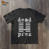 Mm The Boys Dead Prez T shirts 3