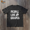 People Like Grapes Shirt 3
