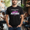 Please Be Patient I Have Autism Funny Shirt 2